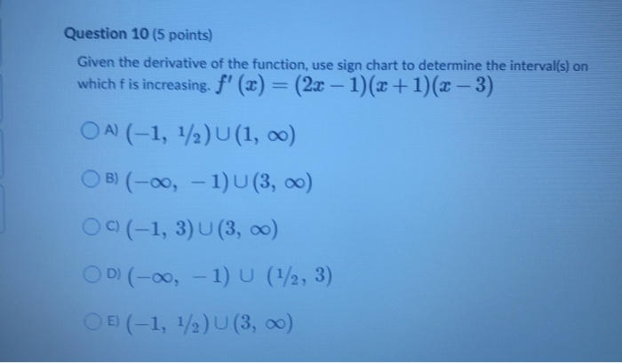 Solved Question 10 (5 points) Given the derivative of the | Chegg.com