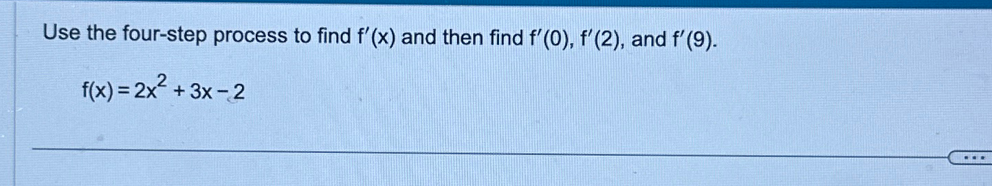 Solved Use the four-step process to find f'(x) ﻿and then | Chegg.com