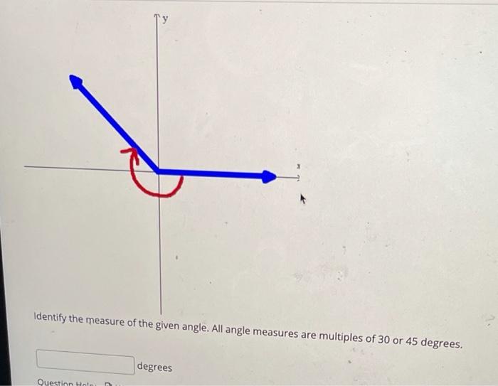 Solved Identify the measure of the given angle. All angle | Chegg.com