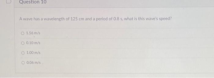 Solved A wave has a wavelength of 125 cm and a period of | Chegg.com