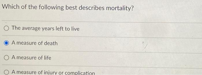 Solved Which of the following best describes mortality? O | Chegg.com