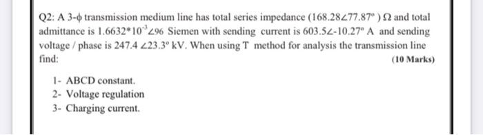 Solved Q2: A 3-4 transmission medium line has total series | Chegg.com