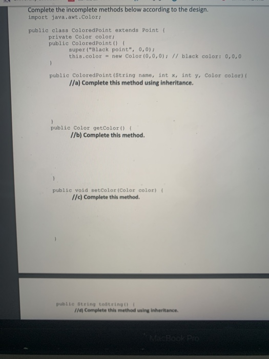Solved Complete the incomplete methods below according to | Chegg.com