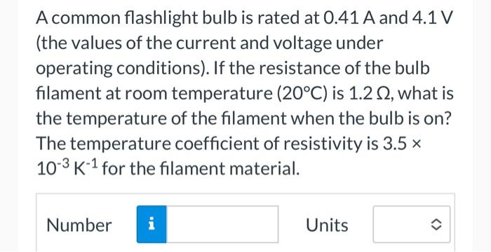 Solved A common flashlight bulb is rated at 0.41 A and 4.1 V | Chegg.com