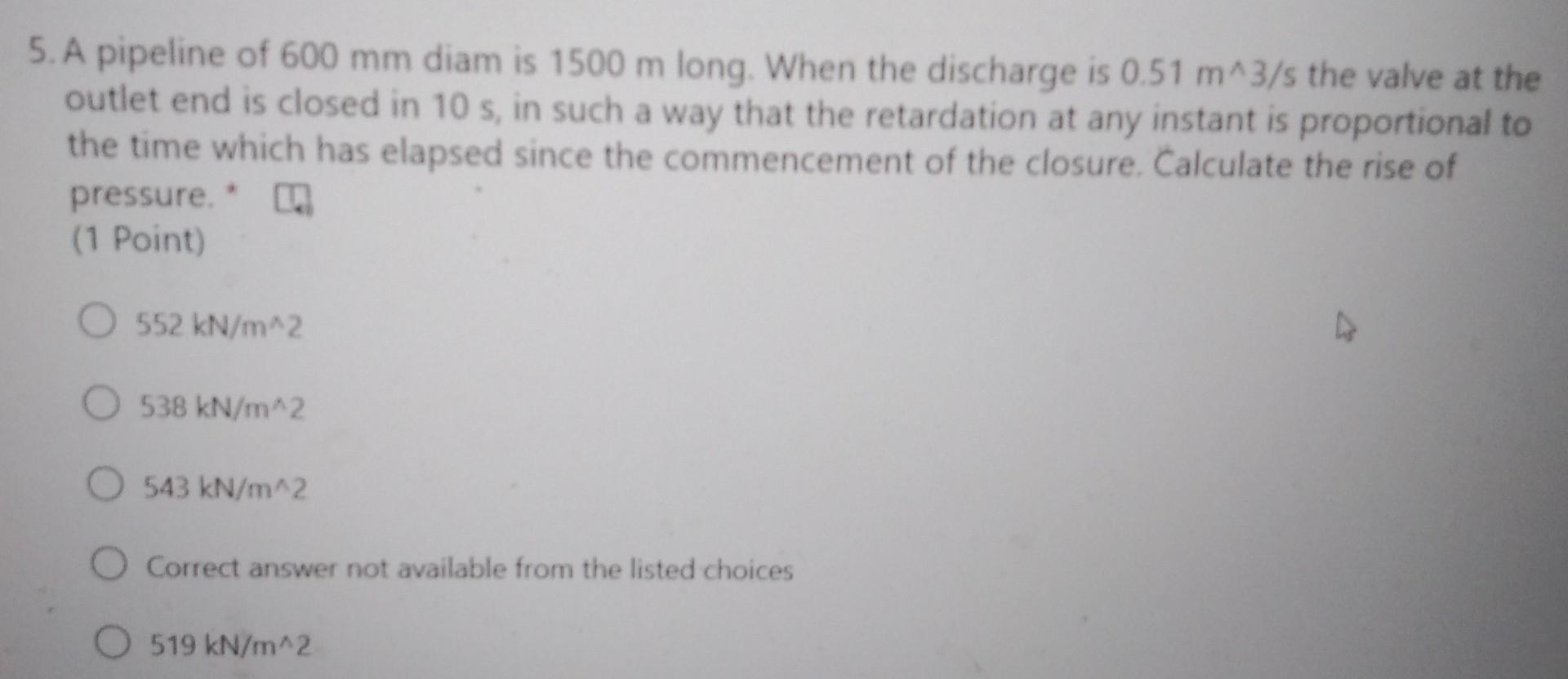 Solved 5. A pipeline of 600 mm diam is 1500 m long. When the | Chegg.com