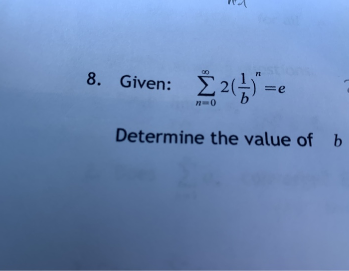 Solved 8. Given: Š 2(=e Determine The Value Of B | Chegg.com