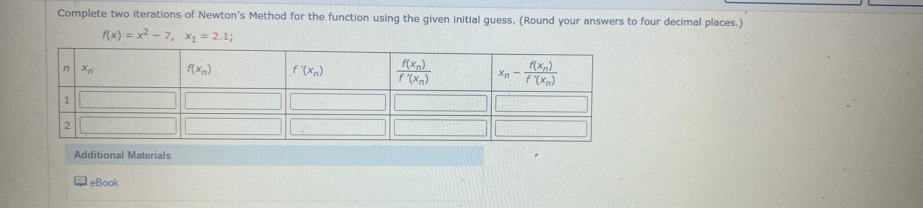 Solved Complete two iterations of Newton's Method for the | Chegg.com