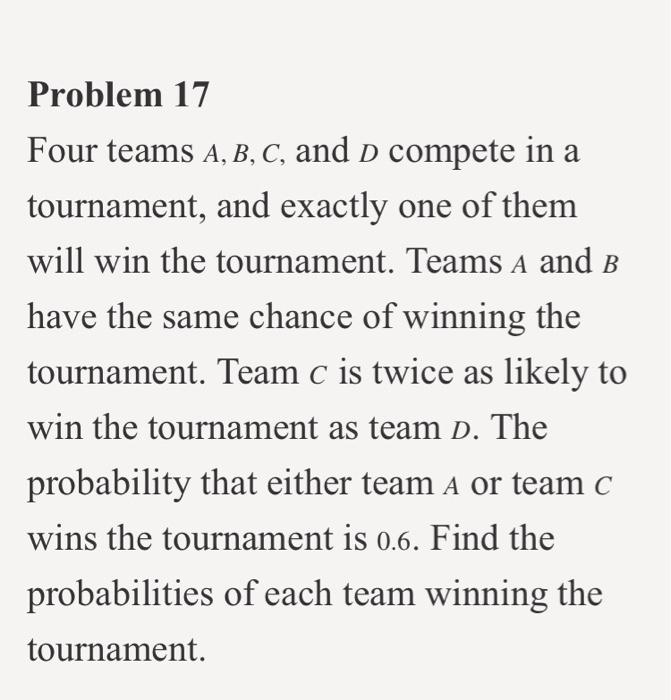 Solved Problem 17 Four Teams A, B, C, And D Compete In A | Chegg.com