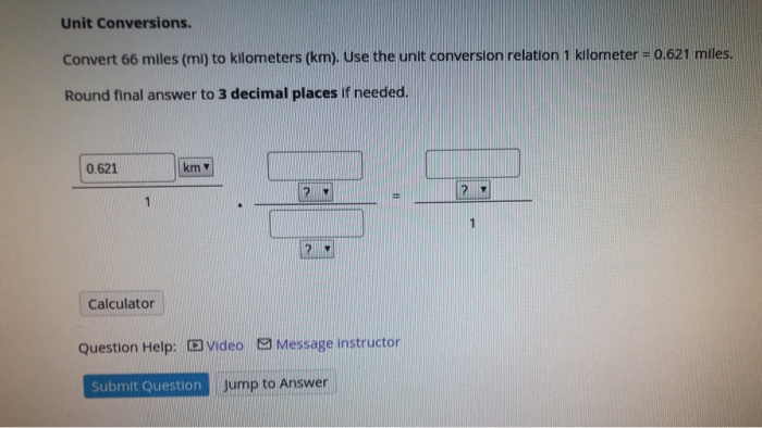 Solved Unit Conversions. Convert 66 miles ml to kilometers