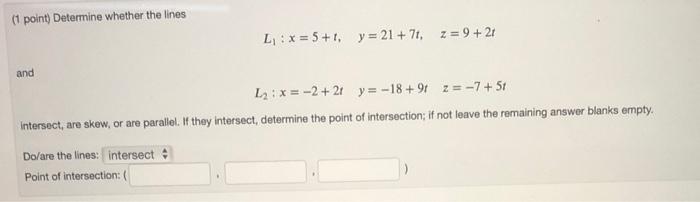 Solved (1 point) Determine whether the lines | Chegg.com