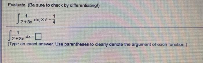 Solved Evaluate. (Be sure to check by differentiating!) 1 2 | Chegg.com