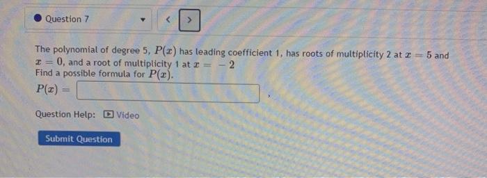 Solved Question 7 5 and The polynomial of degree 5, P(x) has | Chegg.com