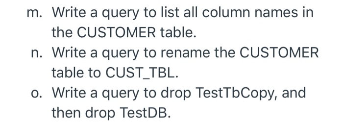 Solved m. Write a query to list all column names in the | Chegg.com