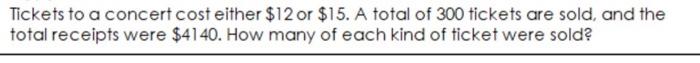 solved-tickets-to-a-concert-cost-either-12-or-15-a-total-chegg