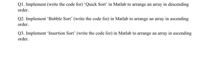 Solved Q1. Implement (write the code for) 'Quick Sort' in | Chegg.com