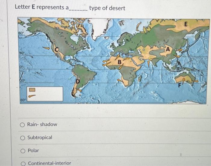 Solved Letter A represents a type of desert Rain-shadow | Chegg.com