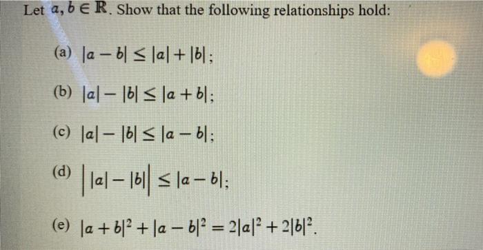 Solved Let A, B E R. Show That The Following Relationships | Chegg.com