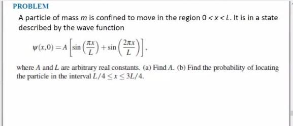 Solved PROBLEM A particle of mass m is confined to move in | Chegg.com
