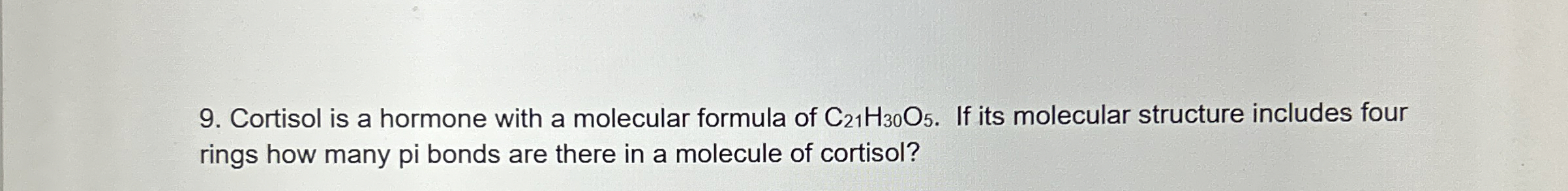 Solved Cortisol is a hormone with a molecular formula of | Chegg.com