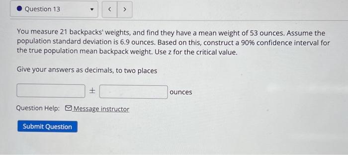 Solved You measure 21 backpacks' weights, and find they have | Chegg.com