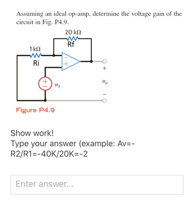 Solved Assuming an ideal op-amp, determine the voltage gain | Chegg.com