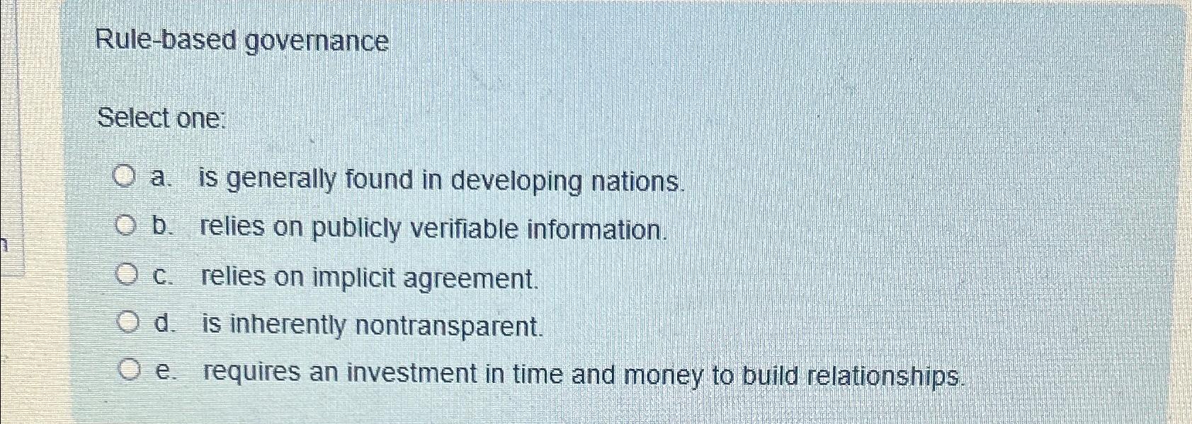 Solved Rule-based GovernanceSelect One:a. ﻿is Generally | Chegg.com