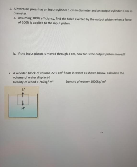 Solved 1. A hydraulic press has an input cylinder 1 cm in | Chegg.com