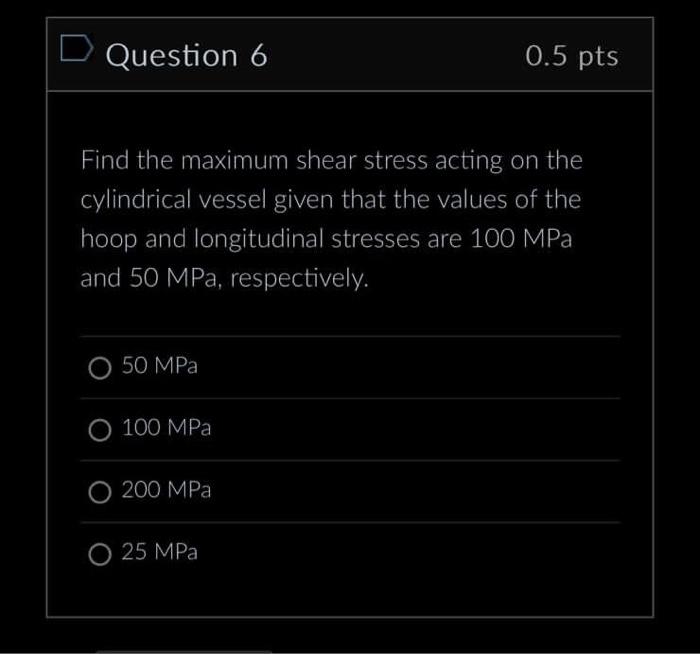 Solved Question 6 0.5 pts Find the maximum shear stress | Chegg.com