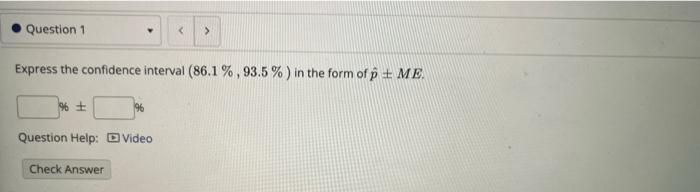 Solved Question 1 Express the confidence interval | Chegg.com