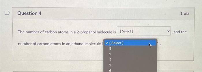 Solved Question 4 1 pts and the The number of carbon atoms | Chegg.com