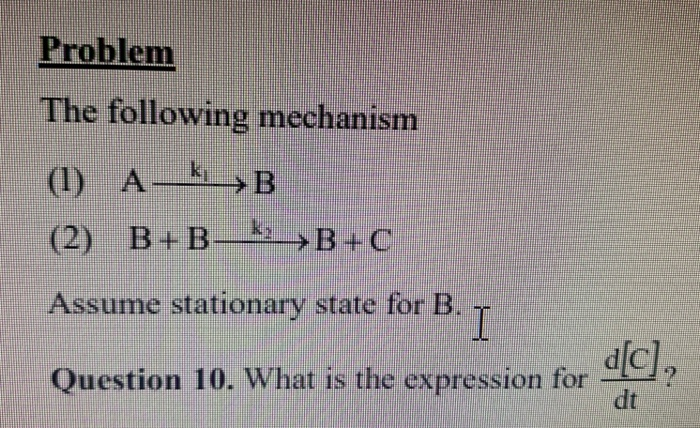 Solved Problem The Following Mechanism (1) A-k >B (2) | Chegg.com