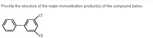 Solved Provide the structure of the major mononitration | Chegg.com