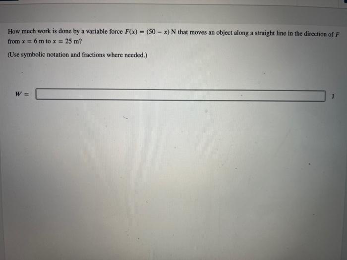 Solved How much work is done by a variable force | Chegg.com