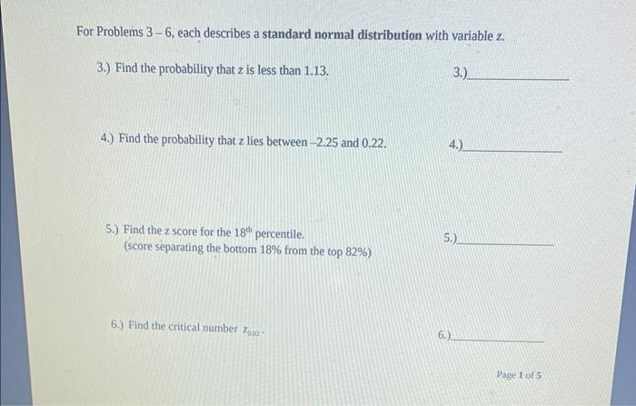 For Problems 3 - 6, each describes a standard normal distribution with variable \( z \).
3.) Find the probability that \( z \