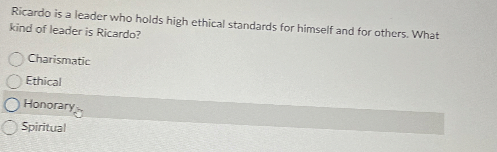Solved Ricardo is a leader who holds high ethical standards | Chegg.com