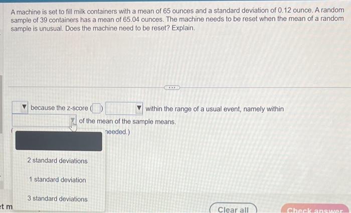 Solved A machine is set to fill milk containers with a mean | Chegg.com