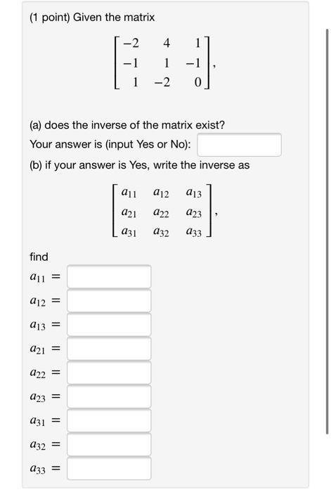 Solved (1 point) Given the matrix -2 4 -1 1 -1 0 -2 (a) does | Chegg.com