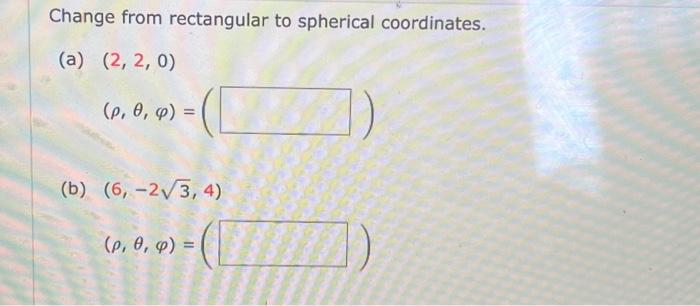 Solved Change from rectangular to spherical coordinates. (a) | Chegg.com