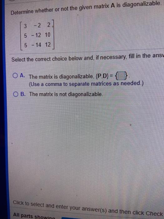 Solved Determine whether or not the given matrix A is | Chegg.com