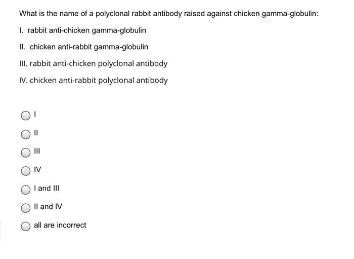 Solved What is the name of a polyclonal rabbit antibody | Chegg.com