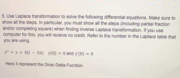 Solved 5. Use Laplace transformation to solve the following | Chegg.com