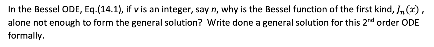 Solved In the Bessel ODE, Eq.(14.1), ﻿if v ﻿is an integer, | Chegg.com