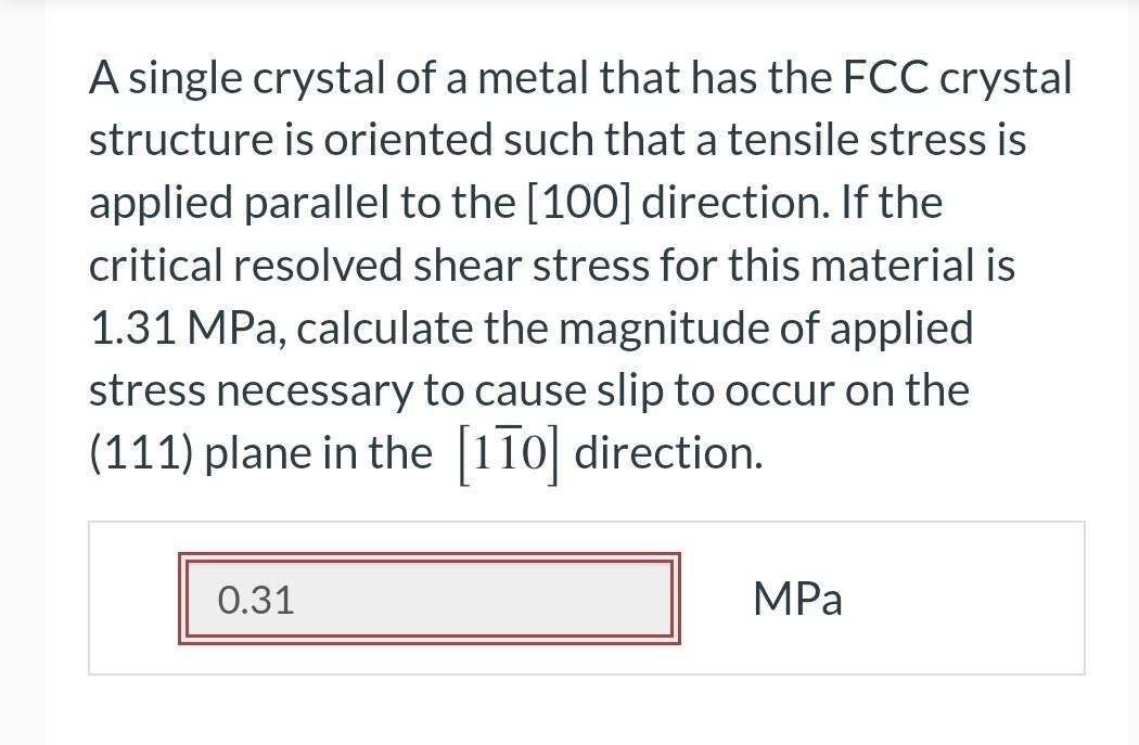 Solved A single crystal of a metal that has the FCC crystal