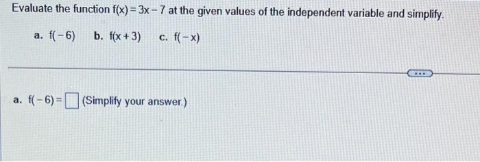 Solved Evaluate the function f(x)=3x−7 at the given values | Chegg.com
