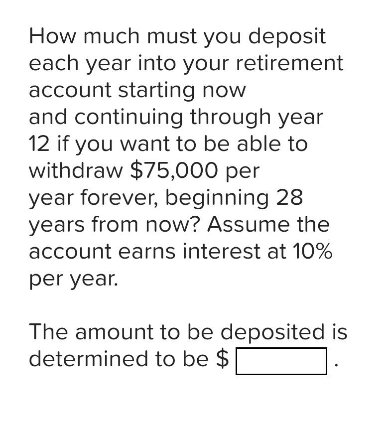 Solved How Much Must You Deposit Each Year Into Your | Chegg.com