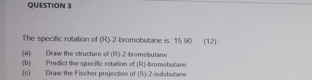 Solved QUESTION 3 The specific rotation of (R)-2-bromobutane | Chegg.com