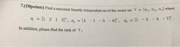 Solved 7.(10points) Find a maximal linearly independent set | Chegg.com