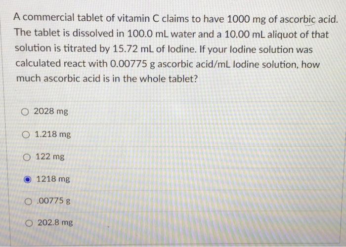 Solved A commercial tablet of vitamin C claims to have