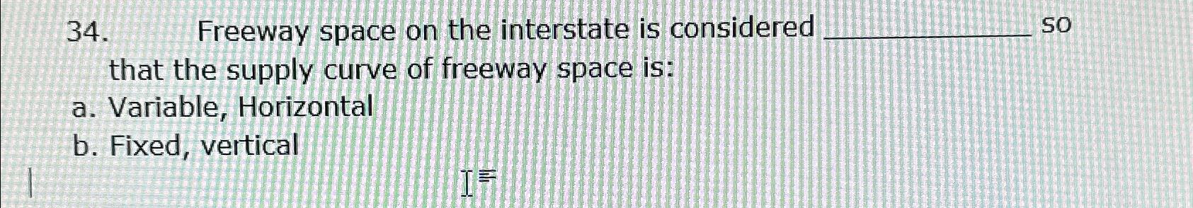 Solved Freeway space on the interstate is considered so that | Chegg.com