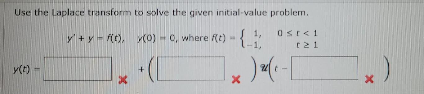 Solved Use The Laplace Transform To Solve The Given | Chegg.com